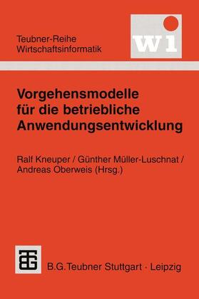 Kneuper / Oberweis / Müller-Luschnat |  Vorgehensmodelle für die betriebliche Anwendungsentwicklung | Buch |  Sack Fachmedien