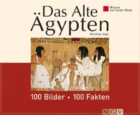 Vogt |  Das Alte Ägypten: 100 Bilder - 100 Fakten | eBook | Sack Fachmedien