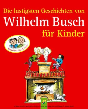 Busch |  Die lustigsten Geschichten von Wilhelm Busch für Kinder | eBook | Sack Fachmedien