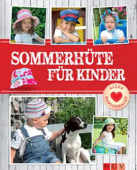 Grund-Thorpe |  Sommerhüte für Kinder - Mit Schnittmustern zum Download | eBook | Sack Fachmedien