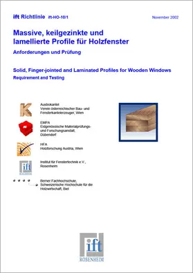 Institut für Fenstertechnik e.V. -ift-, Rosenheim |  ift-Richtlinie HO-10/1 - Massive, keilgezinkte und lamellierte Profile für Holzfenster. Anforderungen und Prüfung. | Buch |  Sack Fachmedien