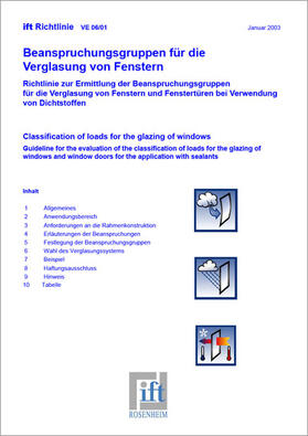 Institut für Fenstertechnik e.V. -ift-, Rosenheim |  ift-Richtlinie VE-06/01 - Beanspruchungsgruppen für die Verglasung von Fenstern. Richtlinie zur Ermittlung der Beanspruchungsgruppen für die Verglasung von Fenstern und Fenstertüren bei Verwendung von Dichtstoffen. | Buch |  Sack Fachmedien