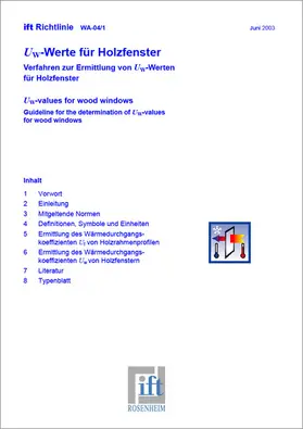 Institut für Fenstertechnik e.V. -ift-, Rosenheim |  ift-Richtlinie WA-04/1 - Uw-Werte für Holzfenster. Verfahren zur Ermittlung von Uw-Werten für Holzfenster. | Buch |  Sack Fachmedien