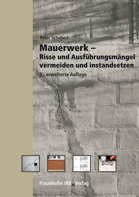 Schubert |  Mauerwerk - Risse und Ausführungsmängel vermeiden und instandsetzen | Buch |  Sack Fachmedien