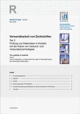 Institut für Fenstertechnik e.V. -ift-, Rosenheim |  ift-Richtlinie DI-02/1, März 2009. Verwendbarkeit von Dichtstoffen. Teil 2: Prüfung von Materialien in Kontakt mit der Kante von Verbund- und Verbundsicherheitsglas. | Buch |  Sack Fachmedien