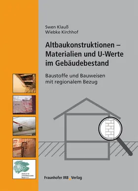 Klauß / Kirchhof |  Altbaukonstruktionen - Materialien und U-Werte im Gebäudebestand | Buch |  Sack Fachmedien