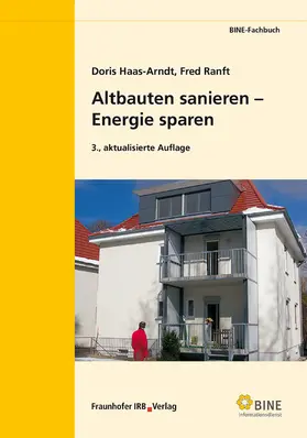 Haas-Arndt / Ranft / FIZ Karlsruhe, BINE Informationsdienst, Bonn |  Altbauten sanieren - Energie sparen | eBook | Sack Fachmedien