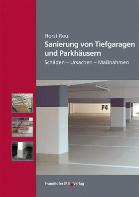 Reul |  Sanierung von Tiefgaragen und Parkhäusern | Buch |  Sack Fachmedien