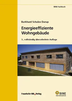 Schulze Darup / FIZ Karlsruhe, BINE Informationsdienst, Bonn / FIZ Karlsruhe |  Energieeffiziente Wohngebäude | eBook | Sack Fachmedien