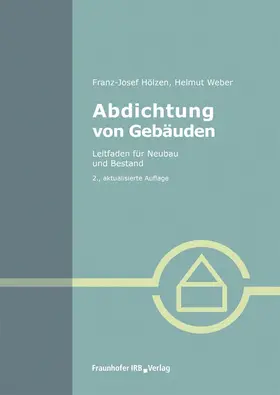 Hölzen / Weber | Abdichtung von Gebäuden. | Buch | 978-3-8167-8987-1 | sack.de