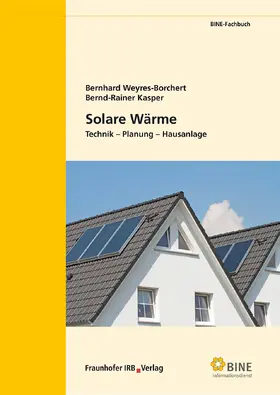 Weyres-Borchert / Kasper / FIZ Karlsruhe, BINE Informationsdienst, Bonn |  Solare Wärme | eBook | Sack Fachmedien