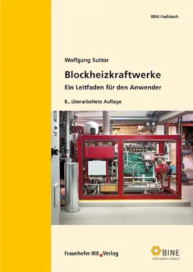 Suttor / FIZ Karlsruhe, BINE Informationsdienst, Bonn / FIZ Karlsruhe |  Blockheizkraftwerke | eBook | Sack Fachmedien