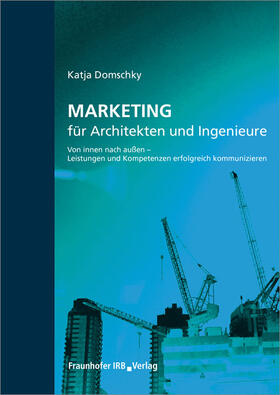 Domschky |  Marketing für Architekten und Ingenieure. | Buch |  Sack Fachmedien