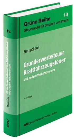 Bruschke | Grunderwerbsteuer, Kraftfahrzeugsteuer und andere Verkehrsteuern | Buch | 978-3-8168-1138-1 | sack.de