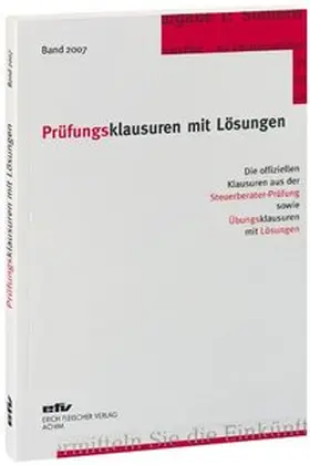 Erich Fleischer Verlag GmbH & Co. KG |  Prüfungsklausuren mit Lösungen, Band 2007 | Buch |  Sack Fachmedien