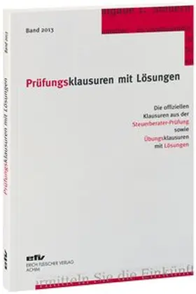 Erich Fleischer Verlag GmbH & Co. KG |  Prüfungsklausuren mit Lösungen • Band 2013 | Buch |  Sack Fachmedien