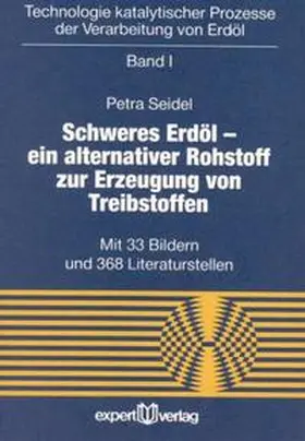 Seidel |  Technologie katalytischer Prozesse der Verarbeitung von Erdöl / Schweres Erdöl | Buch |  Sack Fachmedien