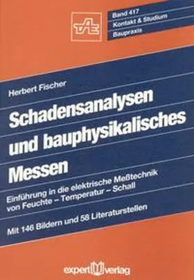 Fischer |  Bauschadensanalysen und bauphysikalisches Messen | Buch |  Sack Fachmedien