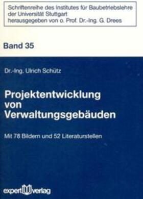 Schütz |  Projektentwicklung von Verwaltungsgebäuden | Buch |  Sack Fachmedien