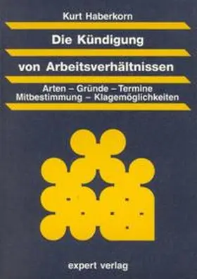 Haberkorn |  Die Kündigung von Arbeitsverhältnissen | Buch |  Sack Fachmedien