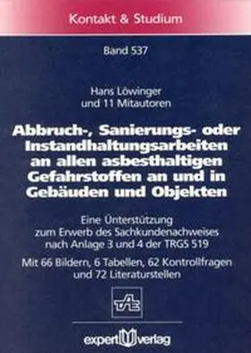 Löwinger |  Abbruch-, Sanierungs- oder Instandhaltungsarbeiten an allen asbesthaltigen Gefahrstoffen an und in Gebäuden und Objekten | Buch |  Sack Fachmedien