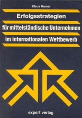 Rumer |  Erfolgsstrategien für mittelständische Unternehmen im internationalen Wettbewerb | Buch |  Sack Fachmedien