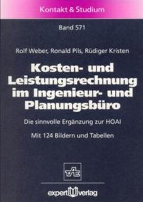 Weber / Pils / Kristen |  Kosten- und Leistungsrechnung im Ingenieur- und Planungsbüro | Buch |  Sack Fachmedien