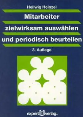 Heinzel |  Mitarbeiter zielwirksam auswählen und periodisch beurteilen | Buch |  Sack Fachmedien