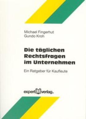 Fingerhut / Kroh |  Die täglichen Rechtsfragen im Unternehmen | Buch |  Sack Fachmedien