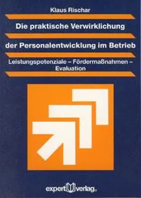 Rischar |  Die praktische Verwirklichung der Personalentwicklung im Betrieb | Buch |  Sack Fachmedien