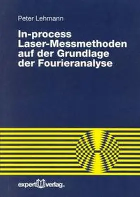 Lehmann |  In-process Laser-Messmethoden auf der Grundlage der Fourieranalyse | Buch |  Sack Fachmedien