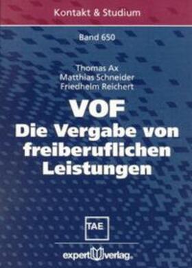 Ax / Schneider / Reichert |  Ax, T: VOF - Die Vergabe von freiberuflichen Leistungen | Buch |  Sack Fachmedien