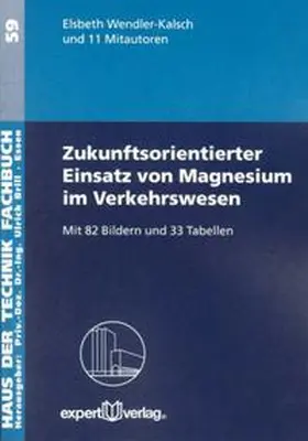 Wendler-Kalsch |  Zukunftsorientierter Einsatz von Magnesium im Verkehrswesen | Buch |  Sack Fachmedien