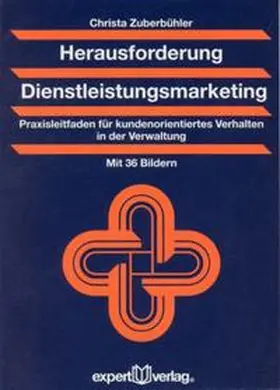 Zuberbühler |  Herausforderung Dienstleistungsmarketing | Buch |  Sack Fachmedien