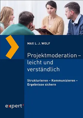 Wolf / Mlekusch |  Projektmoderation - leicht und verständlich | Buch |  Sack Fachmedien