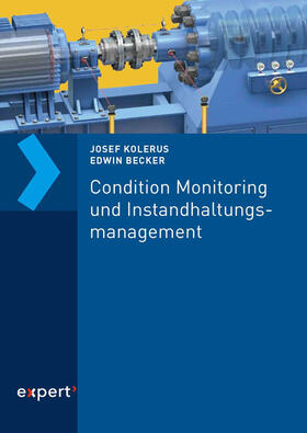 Kolerus / Becker |  Condition Monitoring und Instandhaltungsmanagement | Buch |  Sack Fachmedien