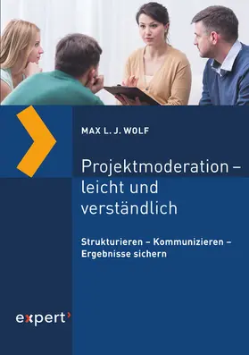 Wolf |  Projektmoderation - leicht und verständlich | eBook | Sack Fachmedien