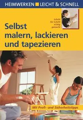 Seiler |  Selbst malern, lackieren und tapezieren | Buch |  Sack Fachmedien