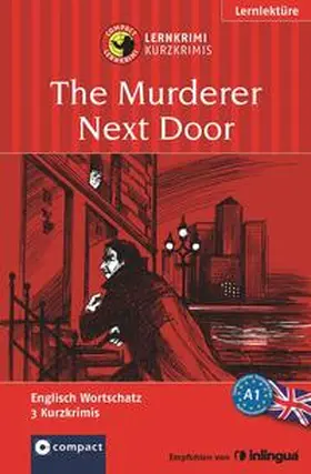 Astley / Billy |  The Murderer Next Door | Buch |  Sack Fachmedien