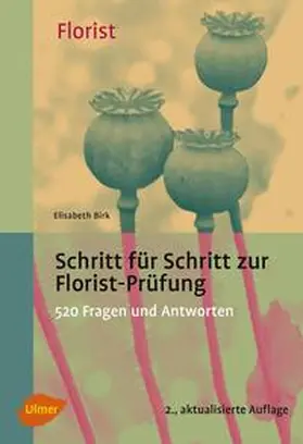 Birk |  Schritt für Schritt zur Florist-Prüfung | Buch |  Sack Fachmedien