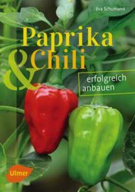 Schumann |  Paprika und Chili erfolgreich anbauen | eBook | Sack Fachmedien