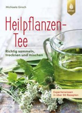 Girsch |  Heilpflanzen-Tee | Buch |  Sack Fachmedien