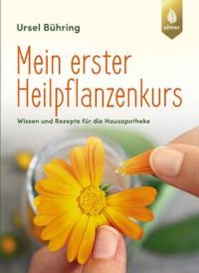 Bühring |  Mein erster Heilpflanzen-Kurs | eBook | Sack Fachmedien