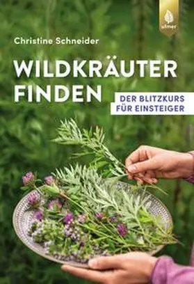 Schneider |  Wildkräuter finden | Buch |  Sack Fachmedien