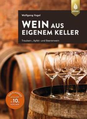 Vogel |  Wein aus eigenem Keller | Buch |  Sack Fachmedien