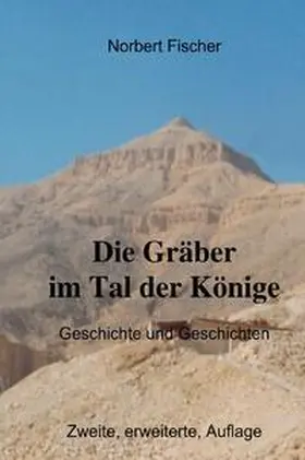 Fischer |  Die Gräber im Tal der Könige | Buch |  Sack Fachmedien