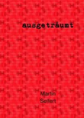 Seifert |  ausgeträumt | Buch |  Sack Fachmedien