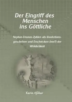 Afshar | Die graue Reihe / Der Eingriff des Menschen ins Göttliche | Buch | 978-3-8187-3938-6 | sack.de