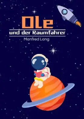 Lang |  Ole und der Raumfahrer | Buch |  Sack Fachmedien