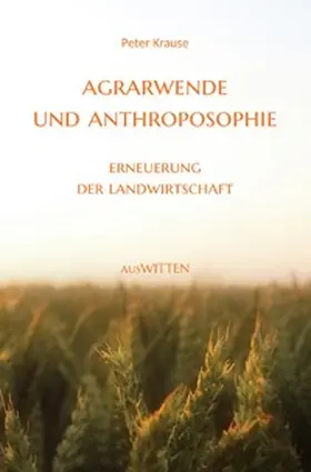 Krause |  Agrarwende und Anthroposophie | Buch |  Sack Fachmedien